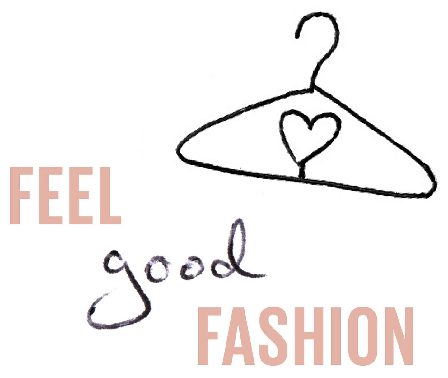 Feel good fashion.