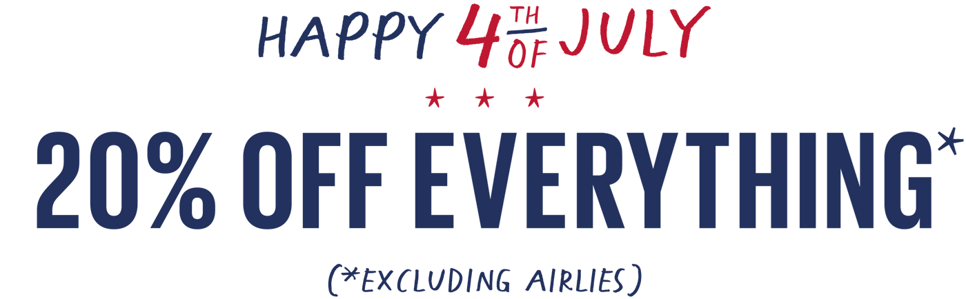 Happy 4th of July! 20% off everything (excluding Airlies)!