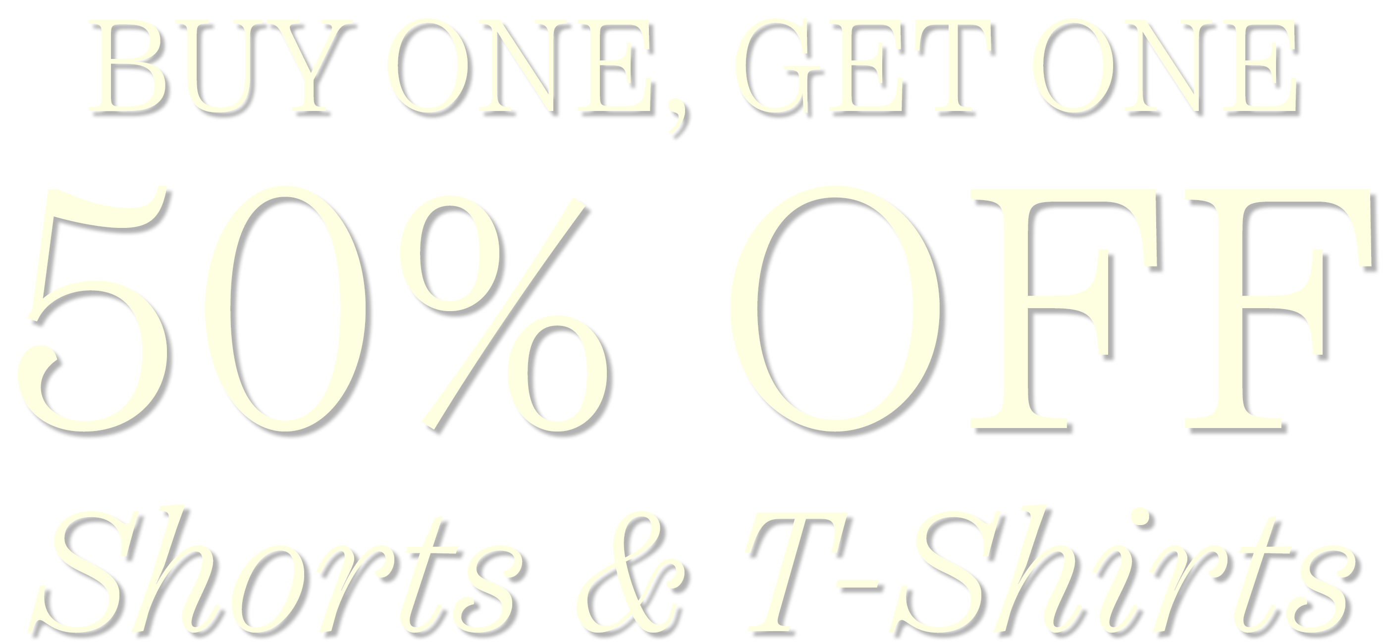 Buy One Get One Half Price Shorts & T-Shirts.