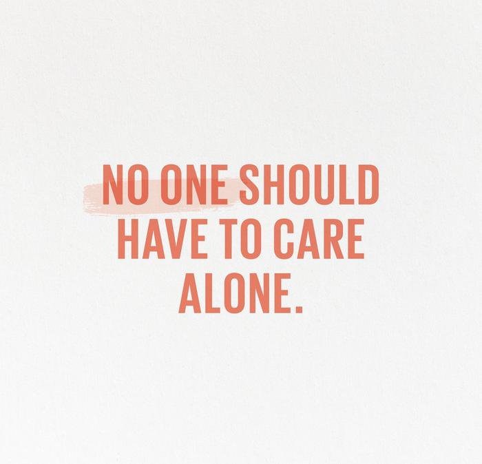 No one should have to care alone.